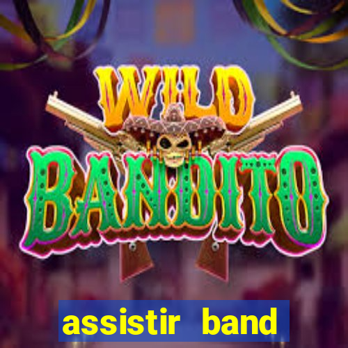 assistir band sports ao vivo gratis